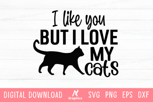 I Like You but I Love My Cats SVG Review