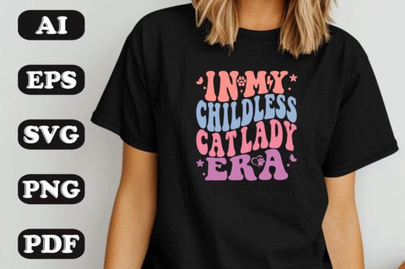 In My Childless Cat Lady Era SVG T-shirt
